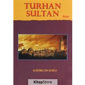 Turhan Sultan - Kadircan Kaflı