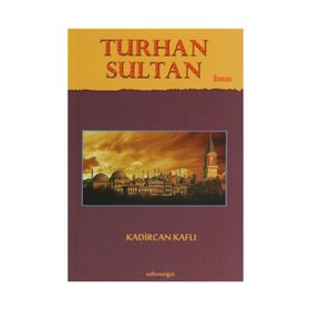 Turhan Sultan - Kadircan Kaflı
