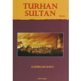 Turhan Sultan - Kadircan Kaflı