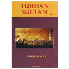 Turhan Sultan - Kadircan Kaflı