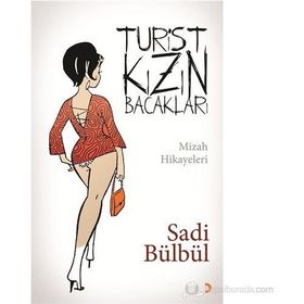 TURIST KIZIN BACAKLARI MIZAH HIKÂYELERI - SADI BÜLBÜL