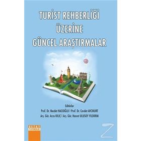 Turist Rehberliği Üzerine Güncel Araştırmalar - Kolektif