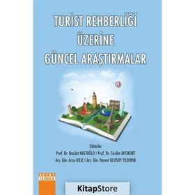 Turist Rehberliği Üzerine Güncel Araştırmalar - Kolektif