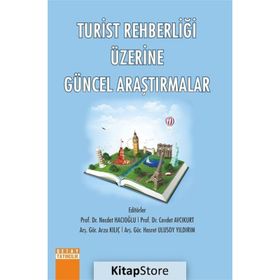 Turist Rehberliği Üzerine Güncel Araştırmalar - Kolektif