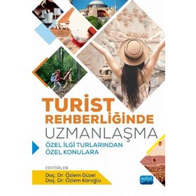 Turist Rehberliğinde Uzmanlaşma Nobel Akademik Yayıncılık