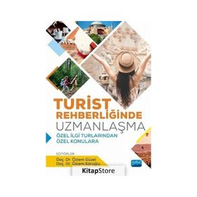 Turist Rehberliğinde Uzmanlaşma Nobel Akademik Yayıncılık