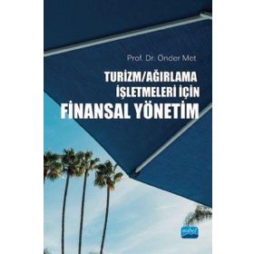 Turizm Ağırlama İşletmeleri İçin Finansal Yönetim - Nobel Yayınevi