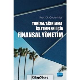 Turizm Ağırlama İşletmeleri İçin Finansal Yönetim - Nobel Yayınevi