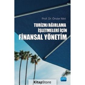Turizm Ağırlama İşletmeleri İçin Finansal Yönetim - Nobel Yayınevi