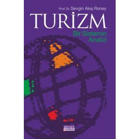 TURIZM BIR SISTEMIN ANALIZI - SEVGIN AKIŞ RONEY
