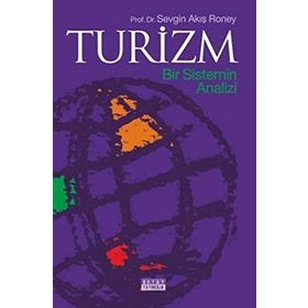 TURIZM BIR SISTEMIN ANALIZI - SEVGIN AKIŞ RONEY
