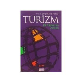 TURIZM BIR SISTEMIN ANALIZI - SEVGIN AKIŞ RONEY