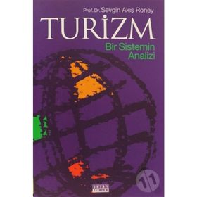 TURIZM BIR SISTEMIN ANALIZI - SEVGIN AKIŞ RONEY