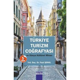 TURIZM COĞRAFYASI YÖRESEL TURIZM KAYNAKLARIMIZ VE DÜNYA HARİKALARI - FAZIL ŞENOL