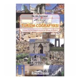 TURIZM COĞRAFYASI YÖRESEL TURIZM KAYNAKLARIMIZ VE DÜNYA HARİKALARI - FAZIL ŞENOL
