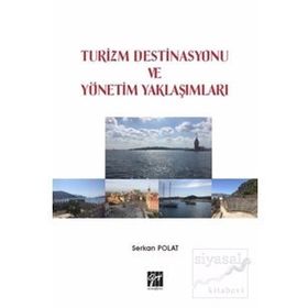Turizm Destinasyonu Ve Yönetim Yaklaşımları - Serkan Polat