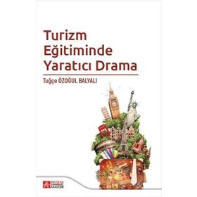 Turizm Eğitiminde Yaratıcı Drama - Pegem Akademi Yayıncılık