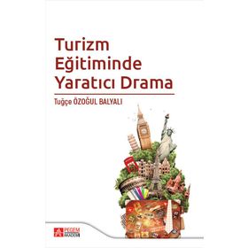 Turizm Eğitiminde Yaratıcı Drama - Pegem Akademi Yayıncılık