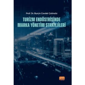 Turizm Endüstrisinde Marka Yönetim Stratejileri Burçin Cevdet Çetinsöz