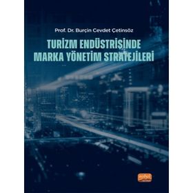 Turizm Endüstrisinde Marka Yönetim Stratejileri Burçin Cevdet Çetinsöz