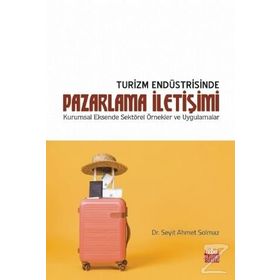 Turizm Endüstrisinde Pazarlama İletişimi - Kolektif