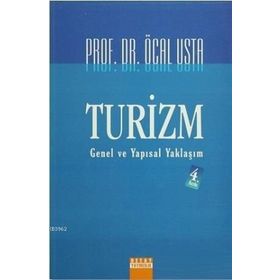 Turizm: Genel ve Yapısal Yaklaşım - Öcal Usta
