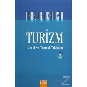Turizm: Genel ve Yapısal Yaklaşım - Öcal Usta