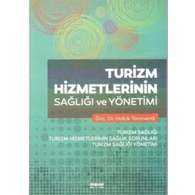 Turizm Hizmetlerinin Sağlığı ve Yönetimi - Haluk Tanrıverdi