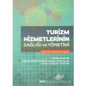 Turizm Hizmetlerinin Sağlığı ve Yönetimi - Haluk Tanrıverdi