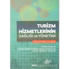 Turizm Hizmetlerinin Sağlığı ve Yönetimi - Haluk Tanrıverdi