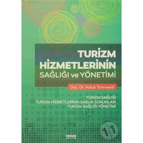 Turizm Hizmetlerinin Sağlığı ve Yönetimi - Haluk Tanrıverdi