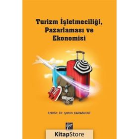 Turizm İşletmeciliği, Pazarlaması Ve Ekonomisi - Şahin Karabulut