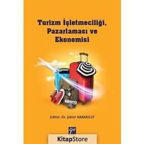 Turizm İşletmeciliği, Pazarlaması Ve Ekonomisi - Şahin Karabulut