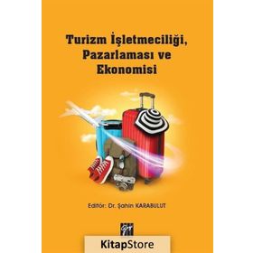 Turizm İşletmeciliği, Pazarlaması Ve Ekonomisi - Şahin Karabulut