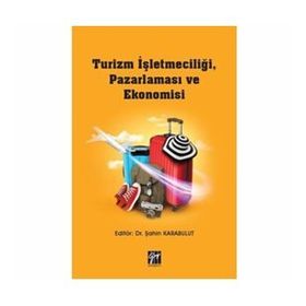 Turizm İşletmeciliği, Pazarlaması Ve Ekonomisi - Şahin Karabulut