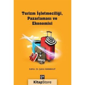 Turizm İşletmeciliği, Pazarlaması Ve Ekonomisi - Şahin Karabulut