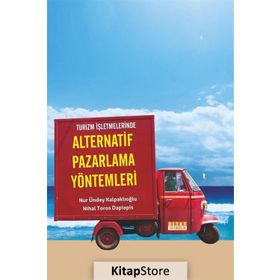 Turizm Işletmelerinde Alternatif Pazarlama Yöntemleri - Nur Ündey Kalpaklıoğlu Nihal Toros Dapiapis