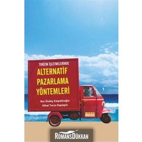 Turizm Işletmelerinde Alternatif Pazarlama Yöntemleri - Nur Ündey Kalpaklıoğlu Nihal Toros Dapiapis
