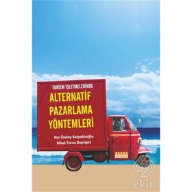 Turizm Işletmelerinde Alternatif Pazarlama Yöntemleri - Nur Ündey Kalpaklıoğlu Nihal Toros Dapiapis