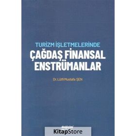 Turizm İşletmelerinde Çağdaş Finansal Enstrümanlar / Mustafa Lütfi Şen / Değişim Yayınları