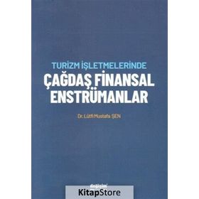 Turizm İşletmelerinde Çağdaş Finansal Enstrümanlar / Mustafa Lütfi Şen / Değişim Yayınları