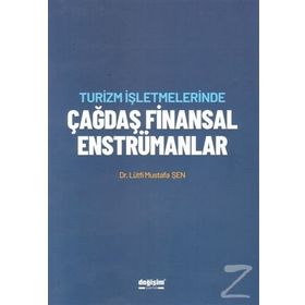 Turizm İşletmelerinde Çağdaş Finansal Enstrümanlar / Mustafa Lütfi Şen / Değişim Yayınları