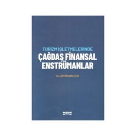 Turizm İşletmelerinde Çağdaş Finansal Enstrümanlar / Mustafa Lütfi Şen / Değişim Yayınları