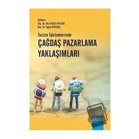 Turizm İşletmelerinde Çağdaş Pazarlama Yaklaşımları - Detay Yayıncılık