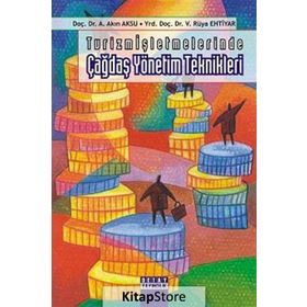 TURIZM İŞLETMELERİNDE ÇAĞDAŞ YÖNETİM TEKNIKLERI - A. AKIN AKSU;V. RÜYA EHTIYAR