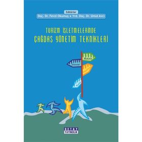 TURIZM İŞLETMELERİNDE ÇAĞDAŞ YÖNETİM TEKNIKLERI - A. AKIN AKSU;V. RÜYA EHTIYAR
