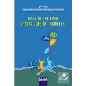 TURIZM İŞLETMELERİNDE ÇAĞDAŞ YÖNETİM TEKNIKLERI - FEVZI OKUMUŞ;UMUT AVCI