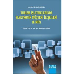 TURIZM İŞLETMELERINDE ELEKTRONIK MÜŞTERI İLIŞKILERI - MERYEM AKOĞLAN KOZAK;EVRIM ÇELTEK