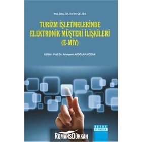 TURIZM İŞLETMELERINDE ELEKTRONIK MÜŞTERI İLIŞKILERI - MERYEM AKOĞLAN KOZAK;EVRIM ÇELTEK