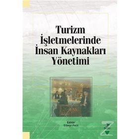 Turizm İşletmelerinde İnsan Kaynakları Yönetimi / Kollektif